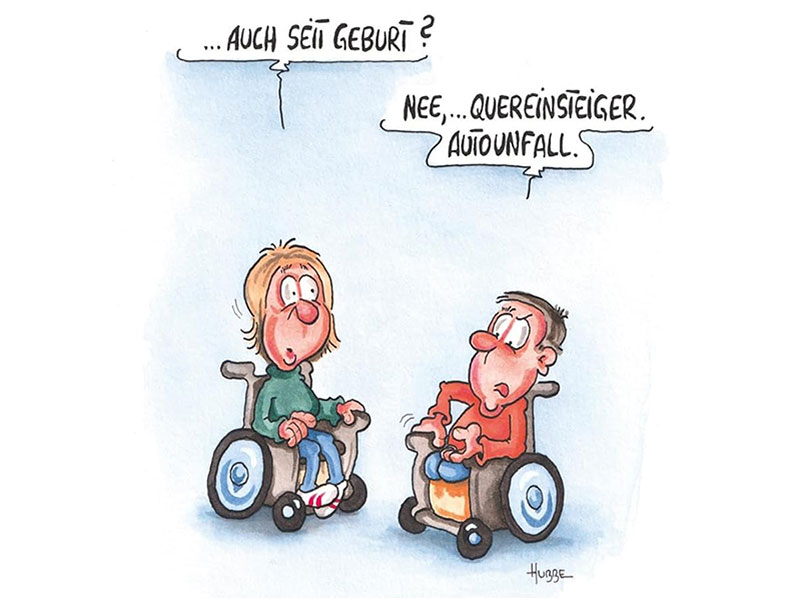 Cartoon - Rollifahrerin fragt Figur, die mit amputierten Beinen im Rolli sitzt: Auch seit Geburt? Diese antwortet: Nee, Quereinsteiger, Autounfall.